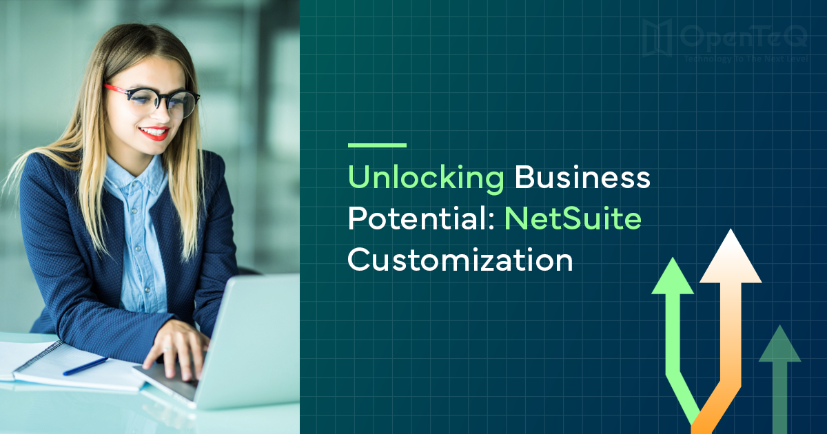 NetSuite Customization Unlocks Business Potential ! 